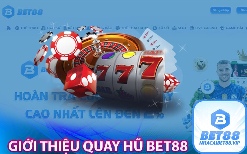 Giới thiệu quay hũ Bet88