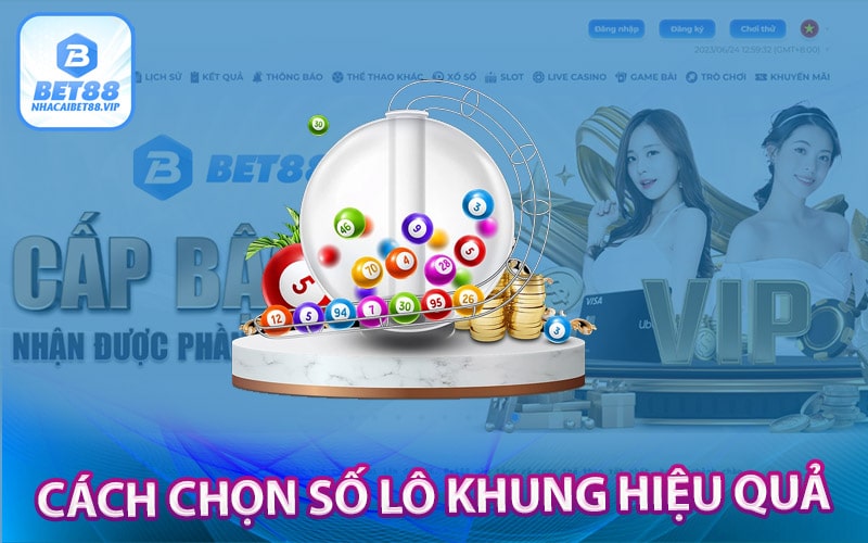 Cách chọn số lô khung hiệu quả