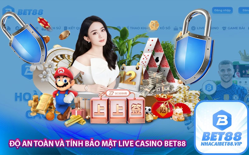 Độ an toàn và tính bảo mật live casino bet88