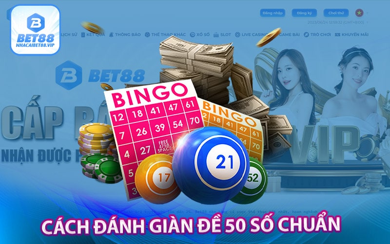 Cách đánh giàn đề 50 số chuẩn